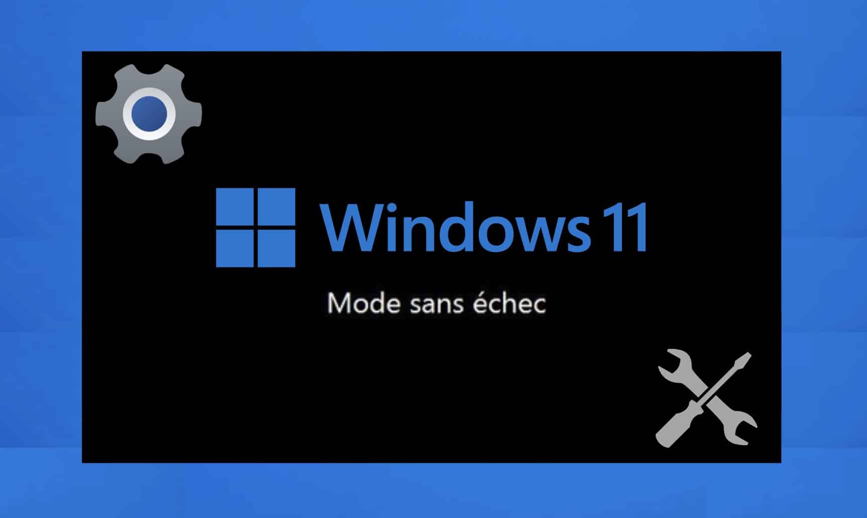 Mode sans échec Windows 11