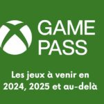 Xbox Game Pass : Voici la liste des jeux qui vous attendent en 2024, 2025 et 2026