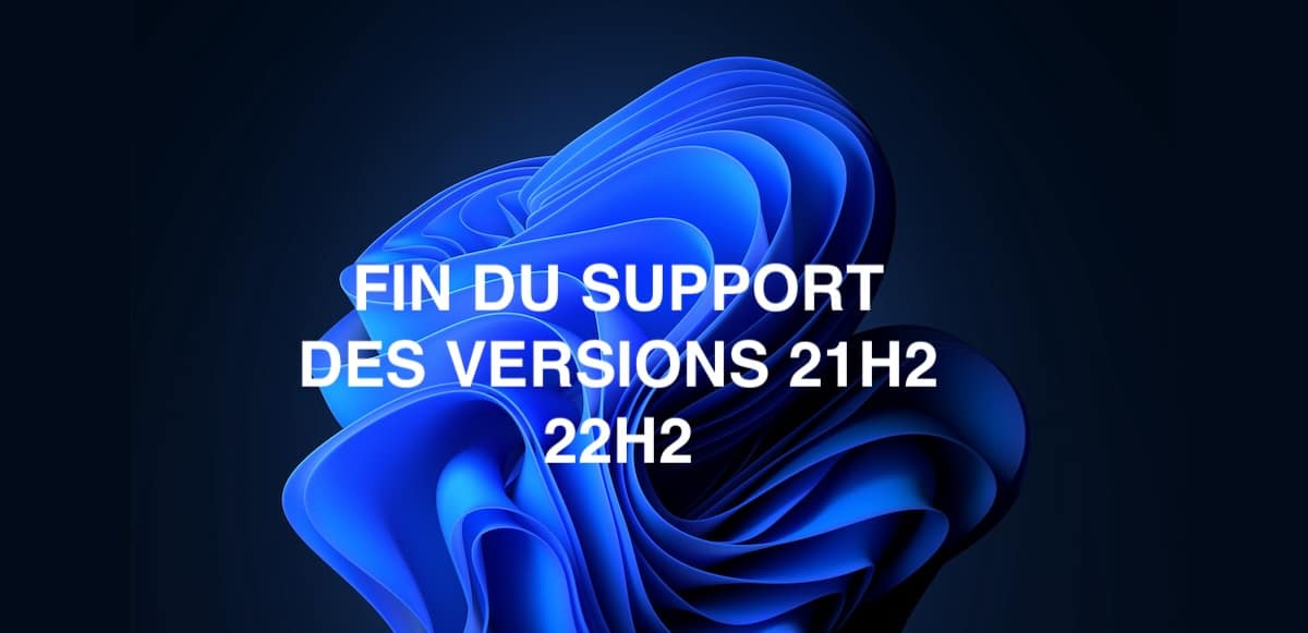 Windows 11 met fin aux versions 21H2 et 22H2